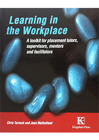 Learning in the Workplace: A Tool Kit for Placement Tutors, Supervisors, Mentors and Facilitators
